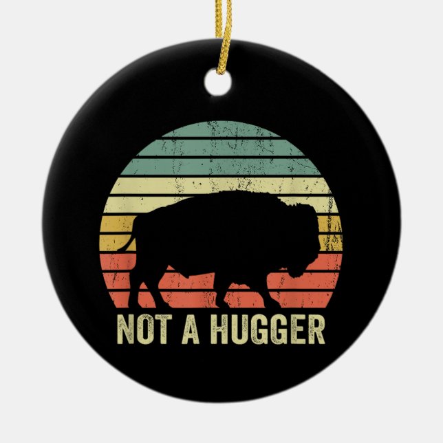 Not A Hugger Funny Yellowstone Buffalo Bison Intro Ceramic Tree Decoration (Front)