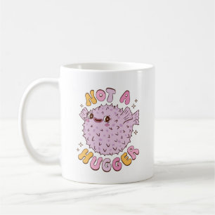 Not a hugger pufferfish coffee mug