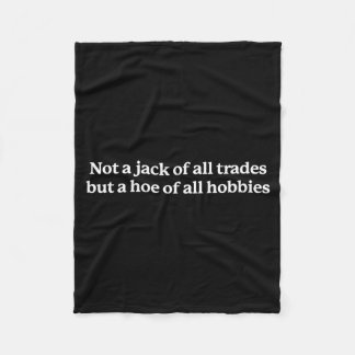 Not A Jack Of Trades But A Girl Of Hobbies Funny Fleece Blanket