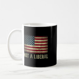 Not A Liberal Vintage Usa Flag 4th Of July Conserv Coffee Mug