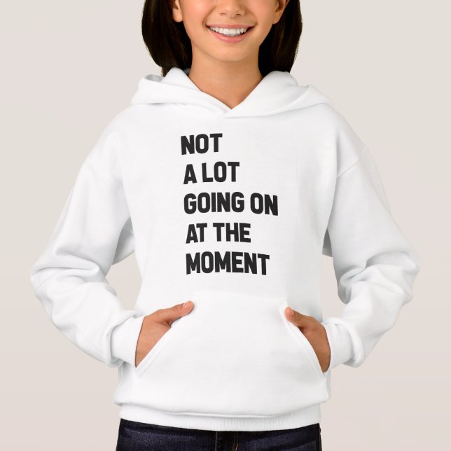 Not A Lot Going On At The Moment Funny (Front)