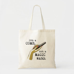 Not a Magic Wand Hair Stylist Tote Bag