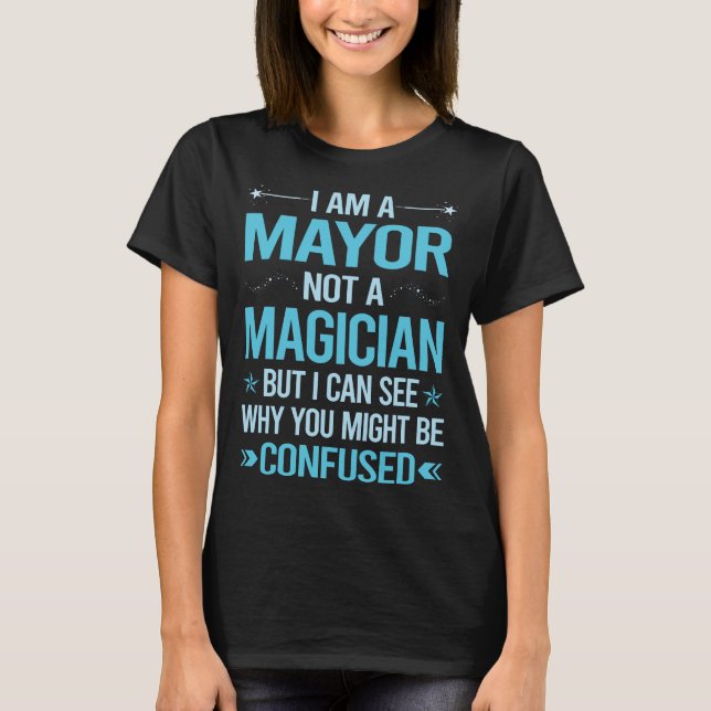 Not A Magician - Mayor T-Shirt (Front)