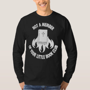 Not A Member Of Your Little Book Club 1 T-Shirt