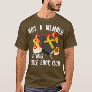 Not A Member Of Your Little Book Club Women S Righ T-Shirt