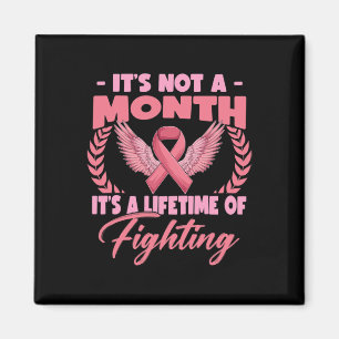 Not A Month It's Lifetime Breast Cancer Awareness  Magnet