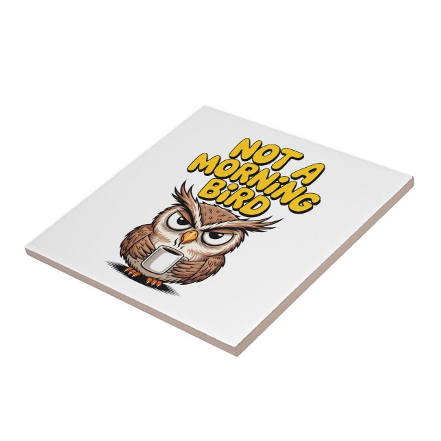 Not A Morning Bird Owl Tile (Side)