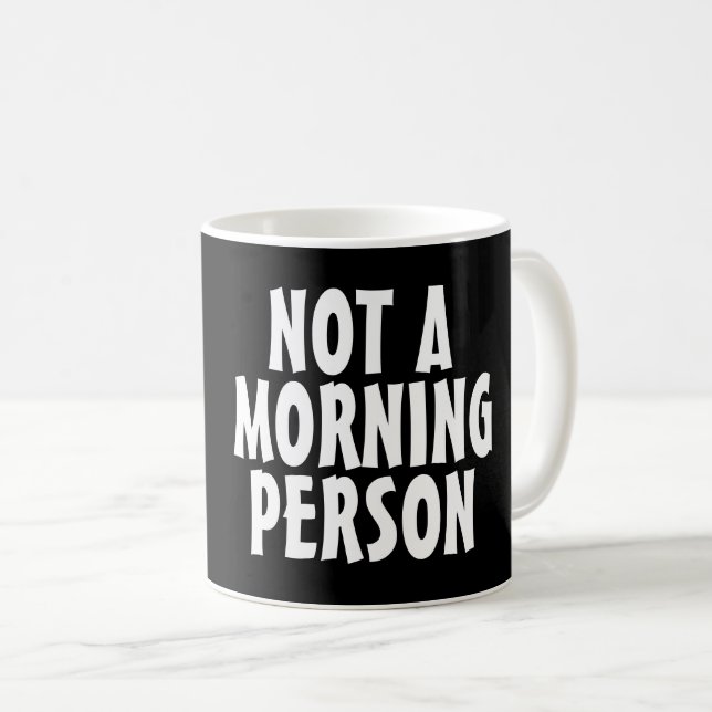 NOT A MORNING PERSON Coffee Mugs (Front Right)