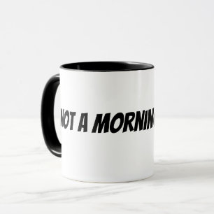 not a morning person mug