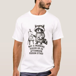 Not A Morning Racoon T-Shirt