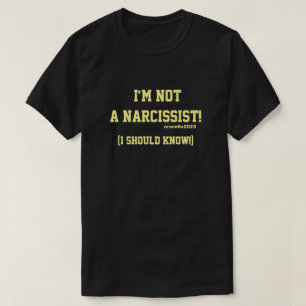Not A Narcissist T-Shirt