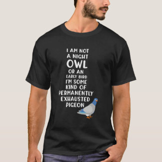 Not A Night Owl Or Early Bird I'M An Exhausted Pig T-Shirt