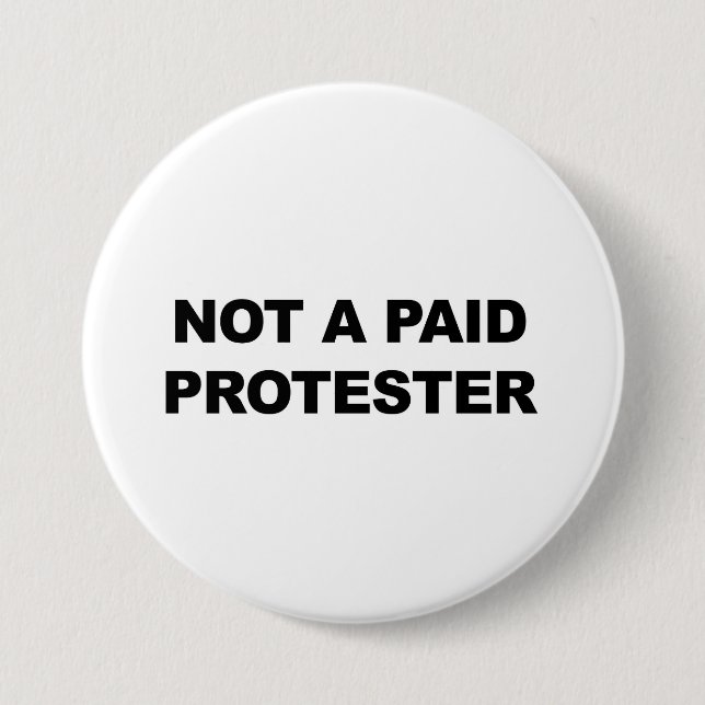 Not a Paid Protester 7.5 Cm Round Badge (Front)
