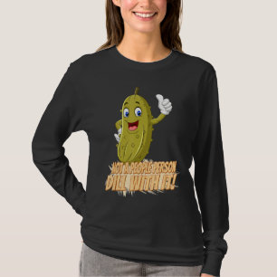 Not A People Person Dill With It Humour Graphic T-Shirt