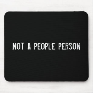 Not a people person mouse pad