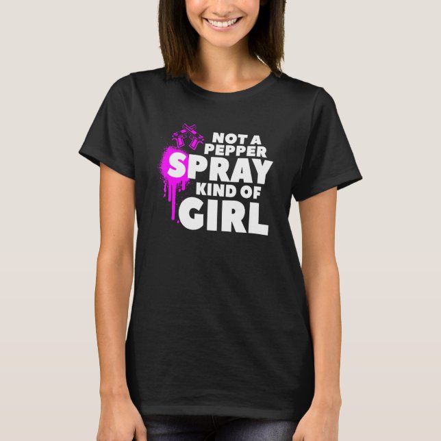 Not A Pepper Spray Kind Of Girl For A Gun Enthusia T-Shirt (Front)