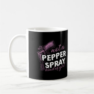 Not A Pepper Spray Kind Of Girl T-Shirt For Women Coffee Mug