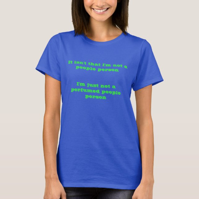 Not A Perfumed People Person T-Shirt (Front)