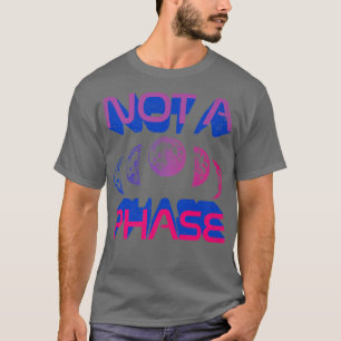 Not A Phase Bi Moon Cycle Witch Lunar Biseual Prid T-Shirt