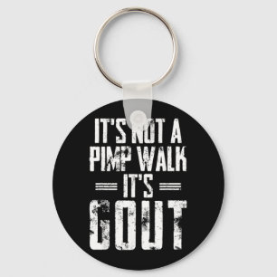 Not A Pimp Walk Gout Funny Old Man Medical Key Ring