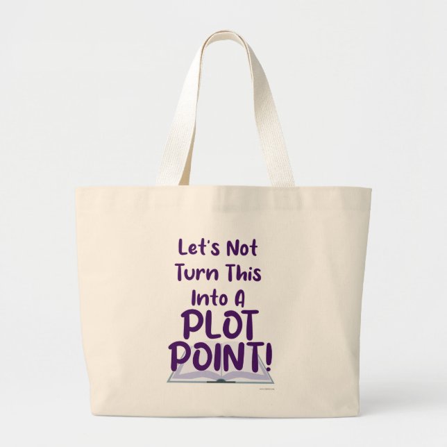 Not A Plot Point Writer Snarky Slogan Large Tote Bag (Front)
