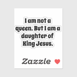Not a Queen, Daughter of King Jesus