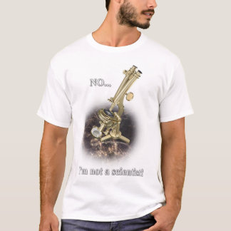 Not a scientist T-Shirt