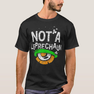 Not A Shamrock Irish St Patricks Day Ireland  T-Shirt