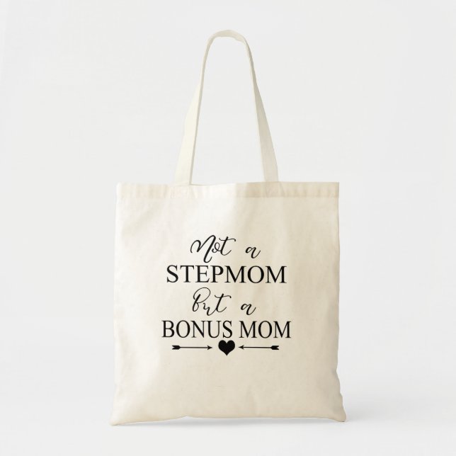 Not a Stepmom but a Bonus Mum Tote Bag (Front)