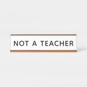 Not a Teacher Funny Home Office Desk  Name Plate