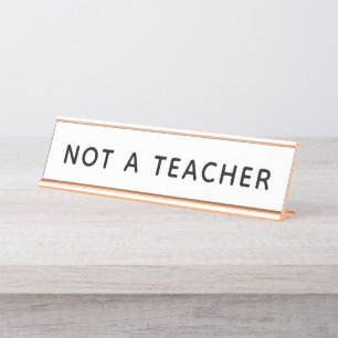 Not a Teacher Funny Home Office Desk Name Plate