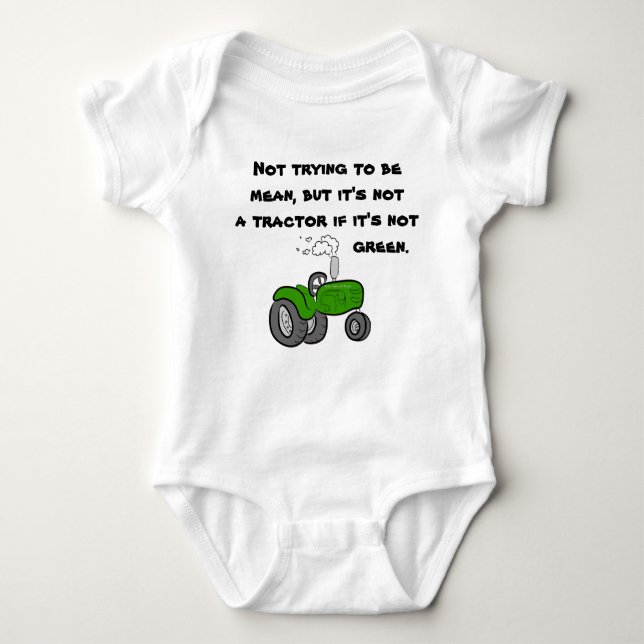 Not a tractor if it's not green baby bodysuit (Front)