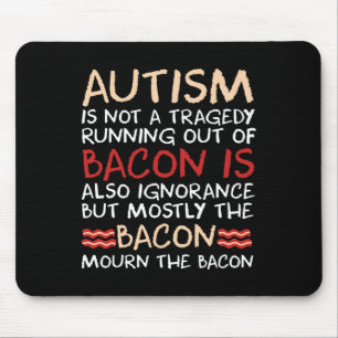 Not A Tragedy No Bycon Is Fun Autism Awareness Mouse Pad