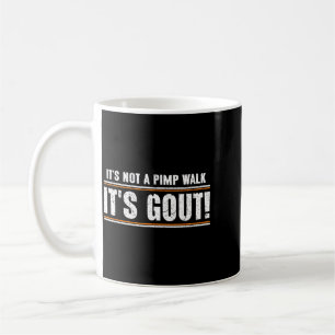 Not A Walk Gout Funny Old Man Medical Humour Coffee Mug