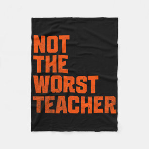 Not A Worst Teacher Funny Sarcastic Saying Fleece Blanket