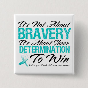 Not About Bravery - Cervical Cancer 15 Cm Square Badge