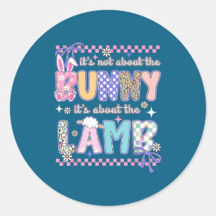 Not about the bunny christian jesus lamb bible classic round sticker