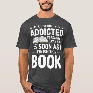 Not Addicted to Reading Funny Bookworm Librarian B T-Shirt