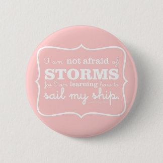 Not Afraid of Storms - Pink 6 Cm Round Badge