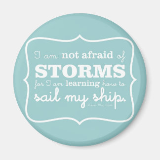 Not Afraid of Storms - Turquoise Magnet