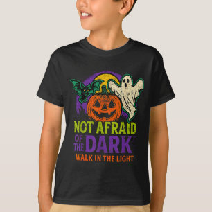 Not Afraid Of The Dark Walk In The Light Christian T-Shirt