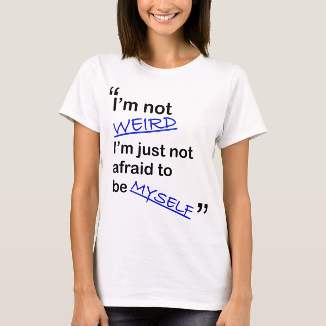 Not Afraid to be Myself T-Shirt (Front)