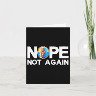 Not Again Funny Biden Pro-trump Card