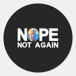 Not Again Funny Biden Pro-trump  Classic Round Sticker