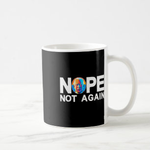 Not Again Funny Biden Pro-trump Coffee Mug