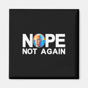 Not Again Funny Biden Pro-trump Magnet