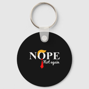 Not Again Funny Trump 1 Key Ring