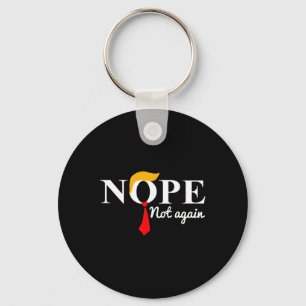 Not Again Funny Trump 1  Key Ring