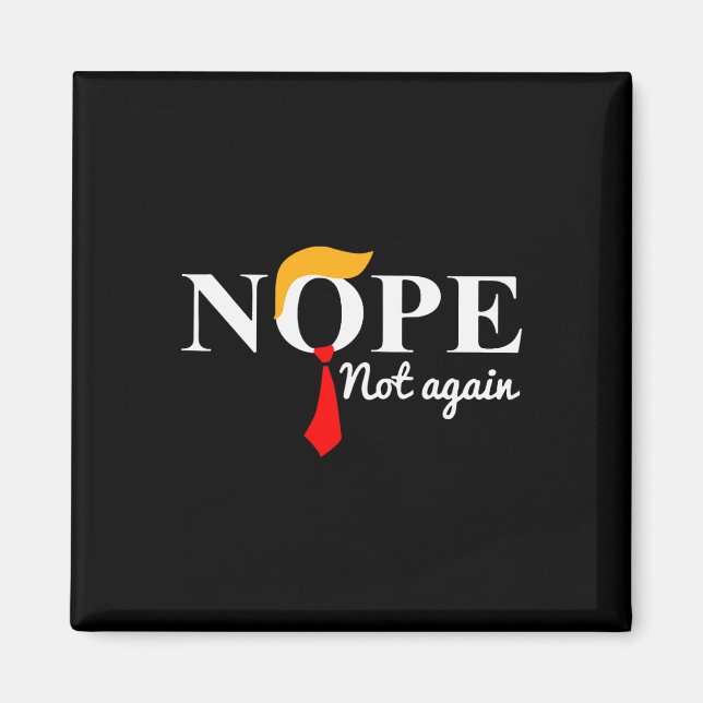 Not Again Funny Trump 1  Magnet (Front)