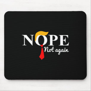 Not Again Funny Trump 1 Mouse Pad